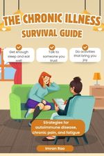 The Chronic Illness Survival Guide
