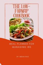 The Low-FODMAP Cookbook